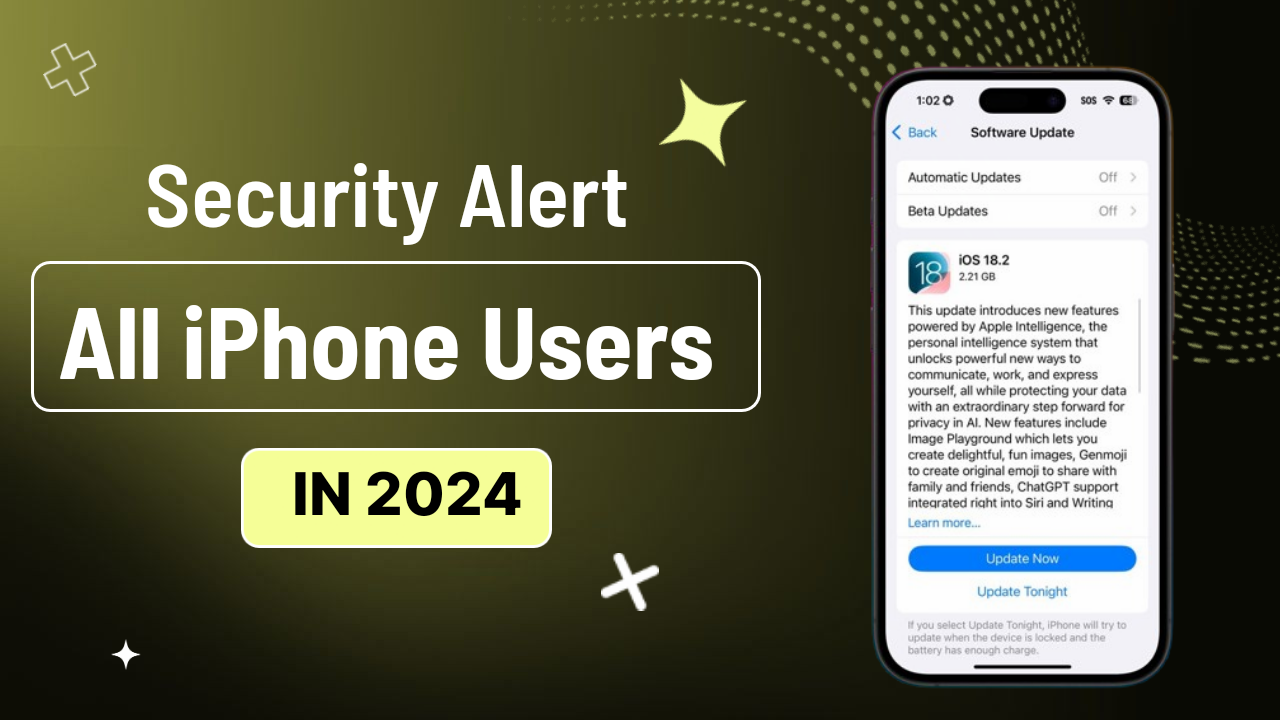 Security Alert: All iPhone Users Must Update to iOS 18.2 Immediately